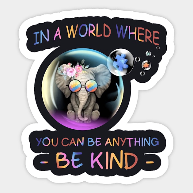 In A World Where You Can Be Anything Be Kind Alone Autism Daughter Sticker by erbedingsanchez